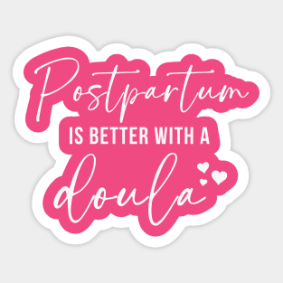 Postpartum Is Better With A Doula Sticker